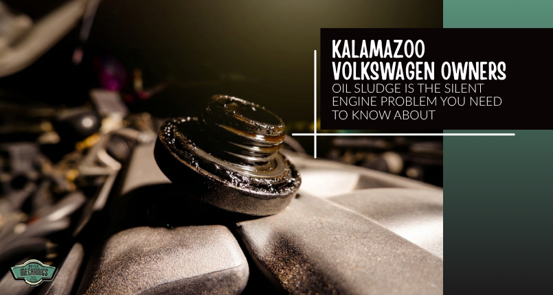 Kalamazoo Volkswagen Owners Oil Sludge Is the Silent Engine Problem You Need to Know About