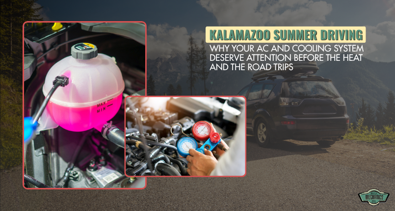 Kalamazoo Summer Driving Why Your AC and Cooling System Deserve Attention Before the Heat and the Road Trips